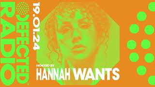 Defected Radio Show: Hannah Wants Takeover - 19.01.24