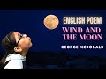 Wind and the moon english poem george mcdonald  kids lounge
