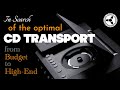 In search of the optimal CD TRANSPORT (from budget to high-end)