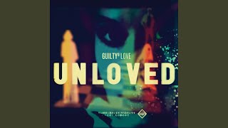 Video thumbnail of "Unloved - Guilty of Love"