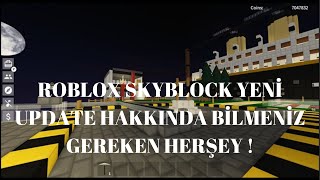 Yeni Güncelleme Hakkında Bilmeniz Gereken Herşey !-SkyBlock-Roblox Türkçe