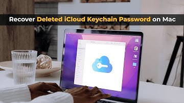 How to Recover Deleted iCloud Keychain Passwords on Mac