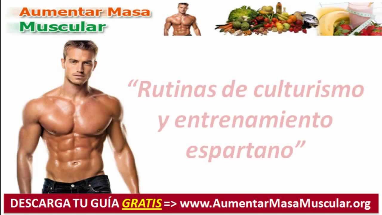 Aumentar Masa Muscular, Rutinas de Culturismo Espartano Aumentar Masa Muscular, Rutinas de Culturismo Espartano
