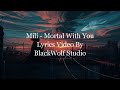 Mili - Mortal With You (Lyrics)