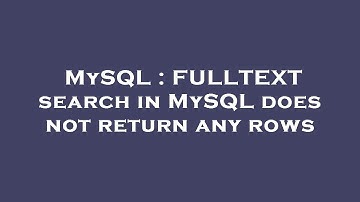 MySQL : FULLTEXT search in MySQL does not return any rows