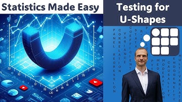 Statistics Made Easy 6.3: Testing U-Shaped Relationships in Stata