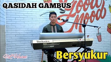 BERSYUKUR (QASIDAH COVER) BY UL HUSNI | ELFITRI GAMBUS