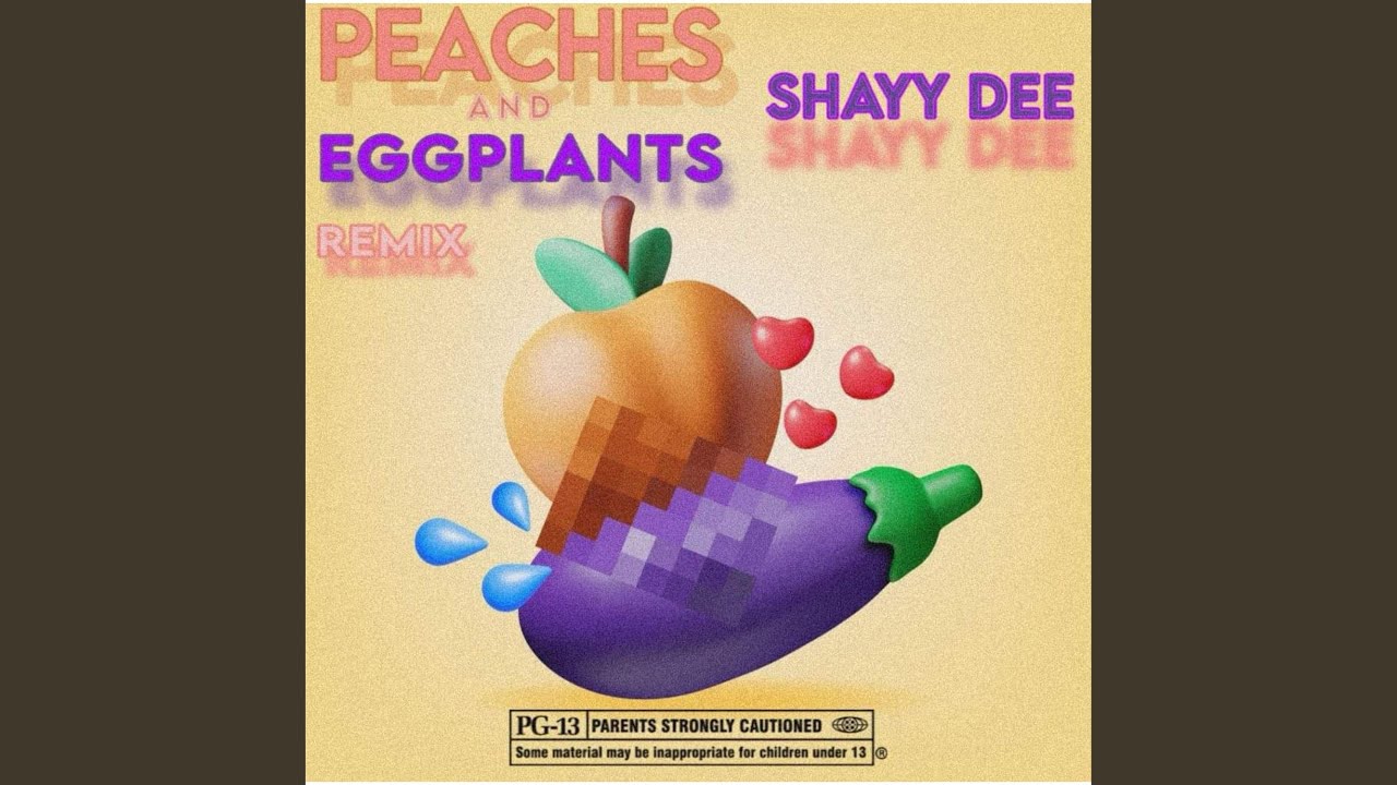 Peaches & Eggplants (Remix) Official Tiktok Music  album by Shayydee -  Listening To All 1 Musics On Tiktok Music