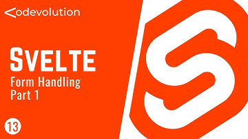 Svelte Tutorial - 13 - Form Handling (Part 1)