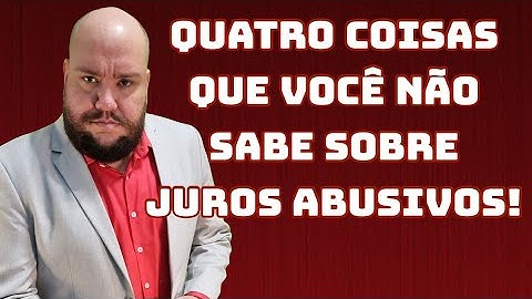 Quatro coisas que você não sabe sobre empréstimos e financiamentos com juros abusivos!