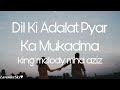 King Melody Mhd Aziz Dil Ki Adalat Pyar Ka Mukadma Old Lyrics Song рќ ірќ рќ рќ рќ Џрќ рќ рќ рќ єрќ Њрќ љв ҐпёЋ King Melody Mhd Aziz Dil Ki Adalat Pyar Ka Mukadma Old Lyrics Song рќ ірќ рќ рќ рќ Џрќ рќ рќ рќ єрќ Њрќ љв ҐпёЋ