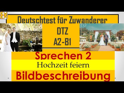 DTZ / B1 | Sprechen 2 | Bildbeschreibung | Hochzeit feiern | with subtitles