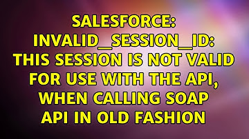 INVALID_SESSION_ID: This session is not valid for use with the API, when calling SOAP API in old...
