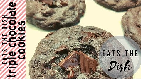 TRIPLE CHOCOLATE COOKIES | EATS THE DISH