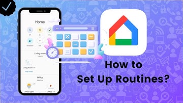 How to Set Up Routines on Google Home?