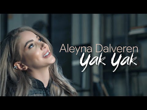 Aleyna Dalveren - Yak Yak