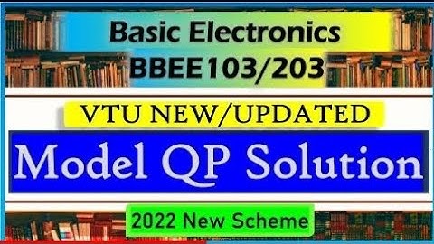 VTU Basic Electronics Model paper solution for BBEE103/203 | Complete Solution