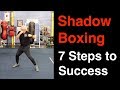 Shadow Boxing - How to Shadow Box -  7 Steps for the Beginner