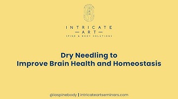 Dry Needling to Improve Brain Health and Homeostasis