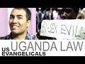 US Evangelicals and Uganda Anti Homosexuality Laws