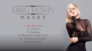 Ebru Keskin - Gel Seveyim ( Official Audio )