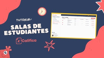 Cómo Usar las Salas de Estudiantes en Califica | Crea Pruebas Interactivas para tus Alumnos