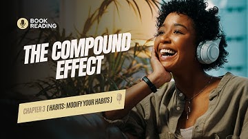 The Compound Effect : Chapter 3 : Habits | How to fix our habits?