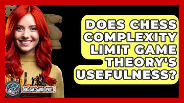 Does Chess Complexity Limit Game Theory