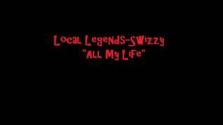 Local Legends-Swizzy-All My Life Resimi