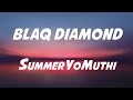 Blaq Diamond - SummerYoMuthi Lyrics