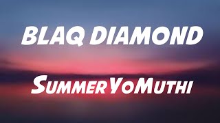 Blaq Diamond - SummerYoMuthi Lyrics