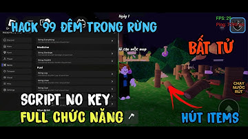 Hướng dẫn hack 99 ngày trong rừng Script no key auto fram,kill aura,bring item !!!