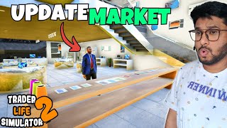 I Update My Supermarket 🤯🔥- Trader Life Simulator 2 #7