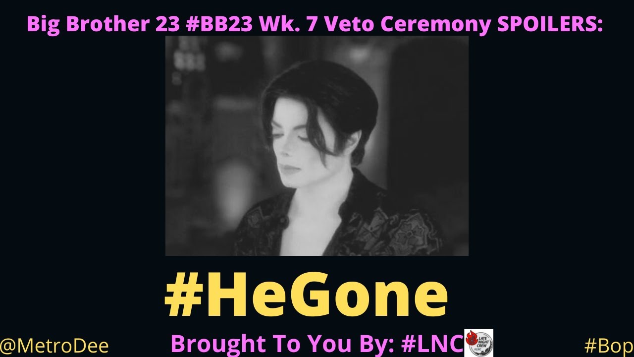 Big Brother 23 #BB23 Wk. 7 Veto Ceremony SPOILERS: #HeGone