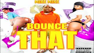 Mike Mike - Bounce That (Official Audio)