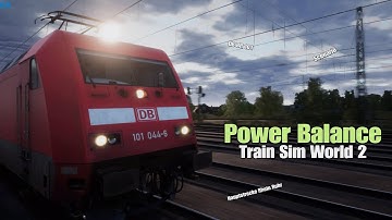 Power Balance (DB BR 101)|Scenario|Hauptstrecke Rhein Ruhr|Train Sim World 2