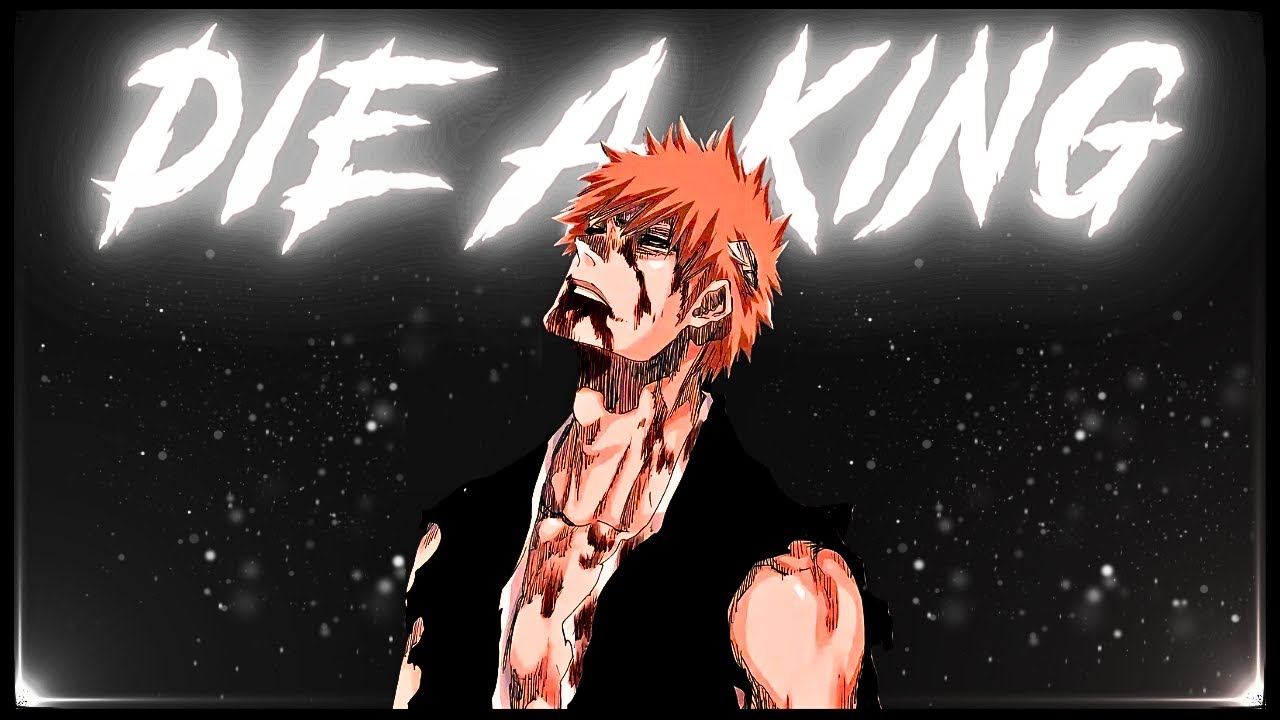 Die A King - Bleach「AMV」
