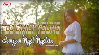 FDJ EMILY YOUNG  - JANGAN NGET NGETAN [ Music Audio] | Reggae Version