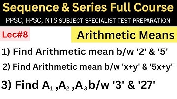 lec#8 Sequences and Series | Arithmetic means #mathematics #lectures #ppsc #fpsc #maths #afmathe #af