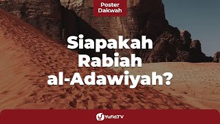 Siapa Rabiah al Adawiyah? (Mengenal & Meluruskan Kisah Rabiah al Adawiyah) - Poster Dakwah Yufid TV