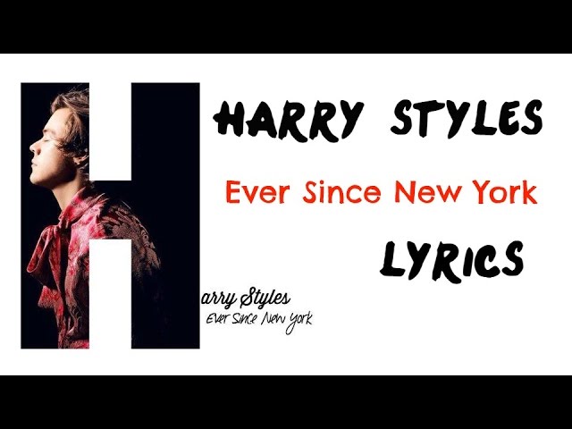 Harry Styles - Ever Since New York |LYRICS| class=