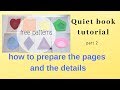 Quiet book tutorial #2 How to prepare the pages and  the details