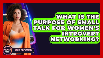 What Is The Purpose Of Small Talk For Women
