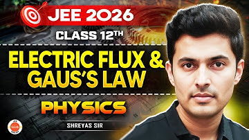 Class 12 | Physics | JEE 2026 | Electric Flux & Gauss Law | Shreyas Sir | V JEE English