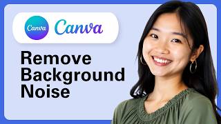 How To Remove Background Noise In Canva?