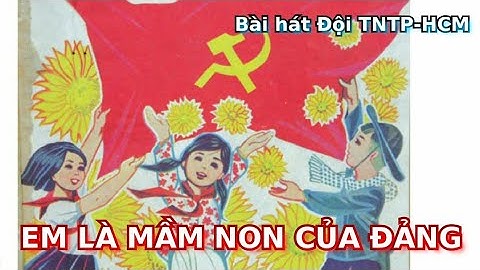 Em Là Mầm Non Của Đảng – Mộng Lân