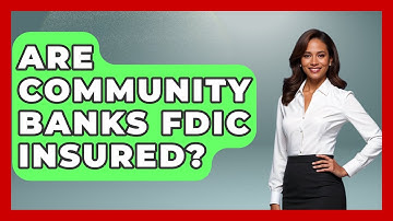 Are Community Banks FDIC Insured? - Learn About Economics