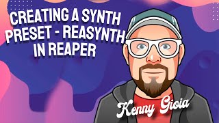 Creating a Synth Preset (ReaSynth) in REAPER