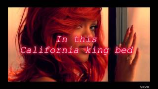 Rihanna - california king bed [lyrics on screen]