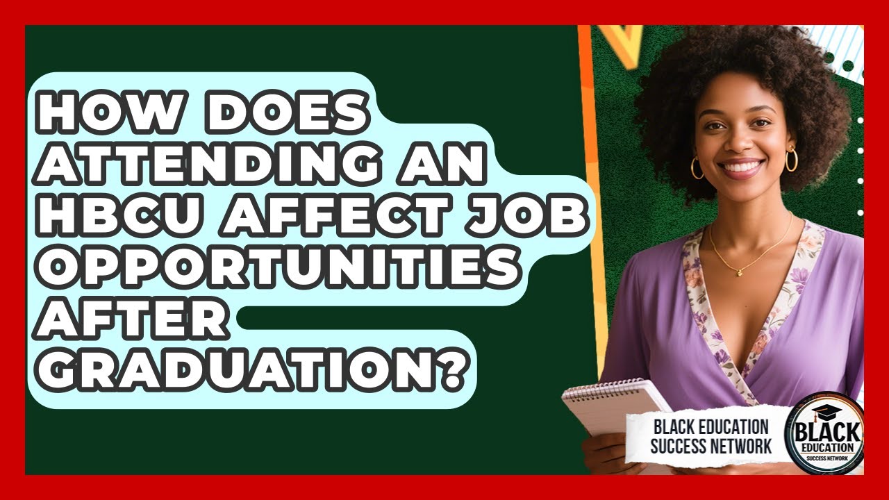 How Does Attending an HBCU Affect Job Opportunities After Graduation?